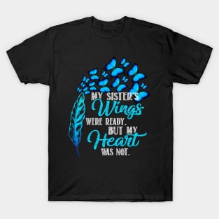 My Sister'S Wings Were Ready In Memory Of My Sister T-Shirt